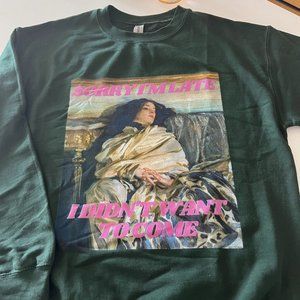 "Sorry I'm Late, I Didn't Want to Come" classic art print sweatshirt